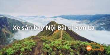 Xe Nội Bài Sơn La - Bảng giá thuê xe taxi ghép chỉ từ 500K