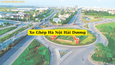 Xe Ghép Hà Nội Hải Dương